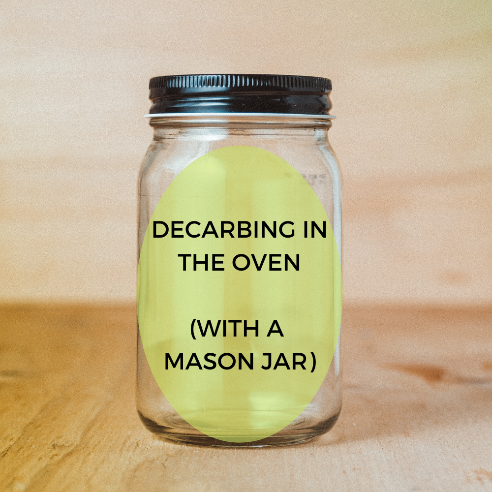 Decarbing in the Oven (with Mason Jar)