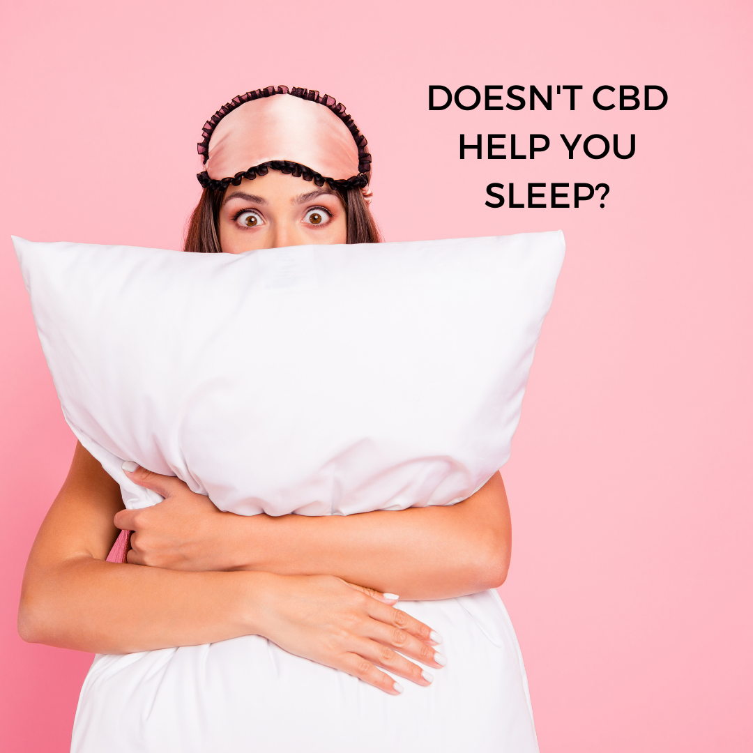 Doesn't CBD Help You Sleep