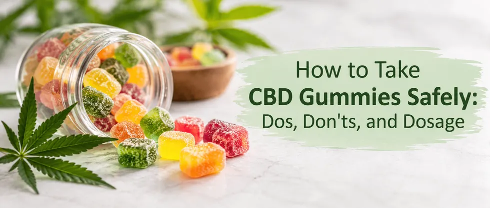 How to Take CBD Gummies Safely: Dos, Don’ts, and Dosage