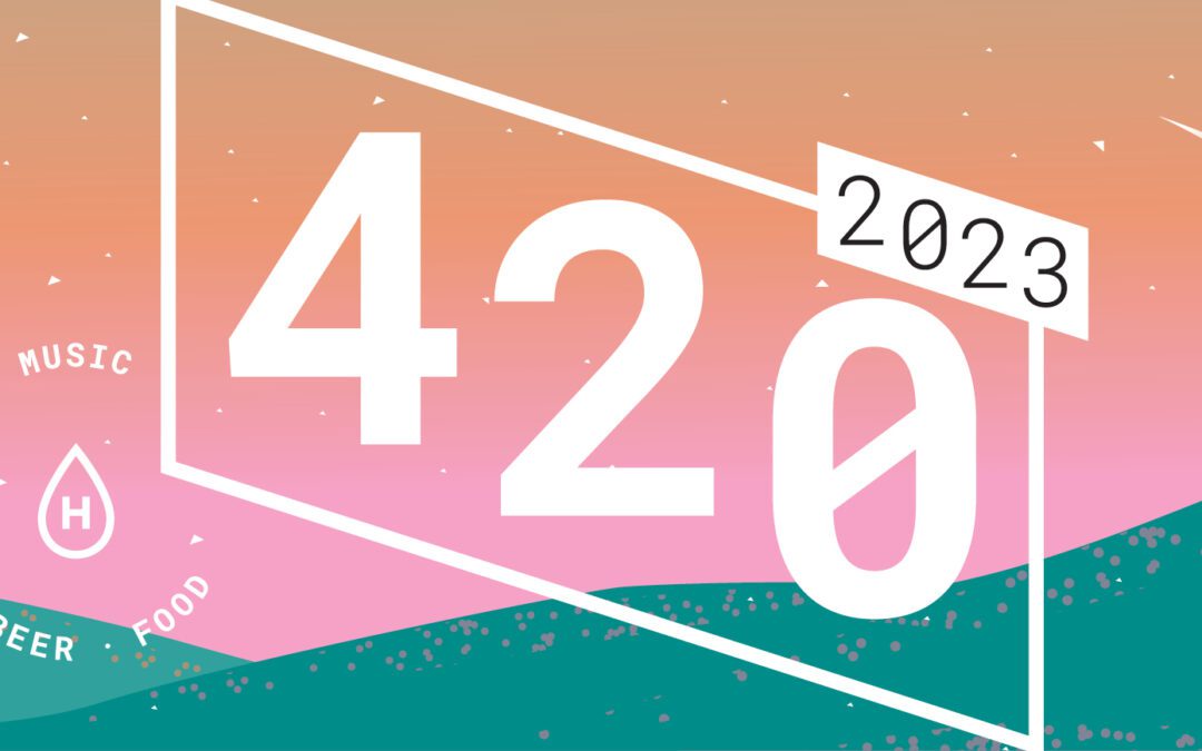 Join us for our third annual 420 Event!