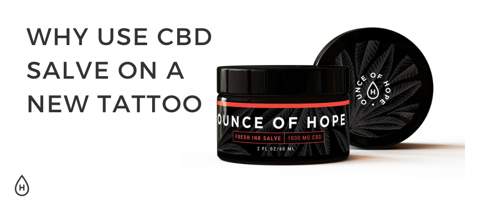 Why Use CBD Salve on a New Tattoo (Plus the Right Salve to Use)